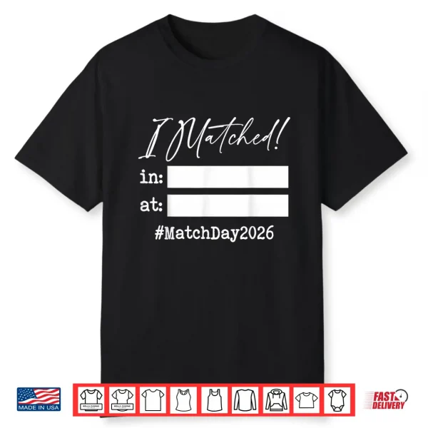 Match Day 2026 Residency Doctor Medical School I Matched Shirt