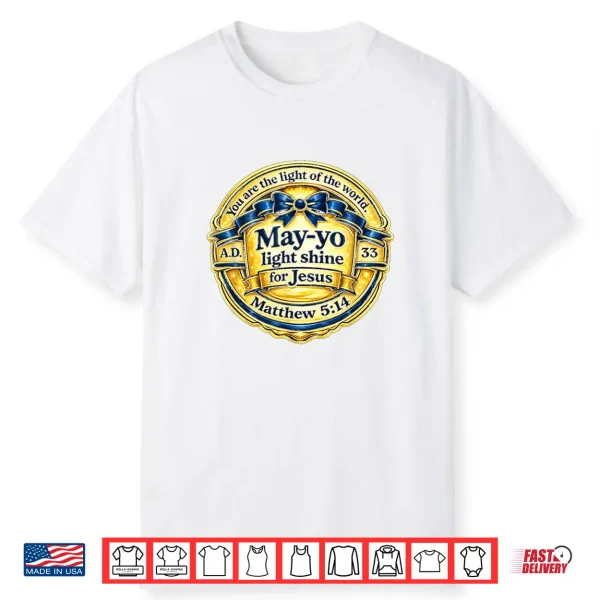 May Yo Light Shine Christian Bible Verse Design Shirt