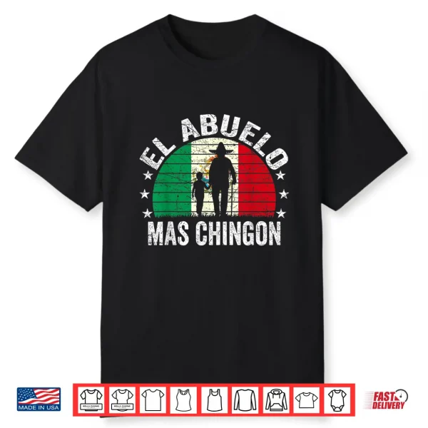 Mens El Abuelo Mas Chingon Mexican Grandpa Cinco De Mayo Flag Shirt