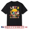 Mexican Party Cinco De Mayo Let’S Taco Bout My Birthday Shirt