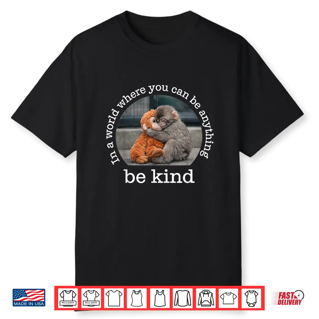 Monkey Punch In The World Where You Can Be Anything Be Kind Shirt Monkey Punch In The World Where You Can Be Anything Be Kind Shirt