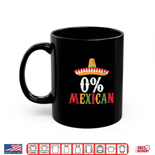 0 Mexican Cinco De Mayo Fiesta Sombrero Funny Shirt 3 Mug 0 Mexican Cinco De Mayo Fiesta Sombrero Funny Shirt