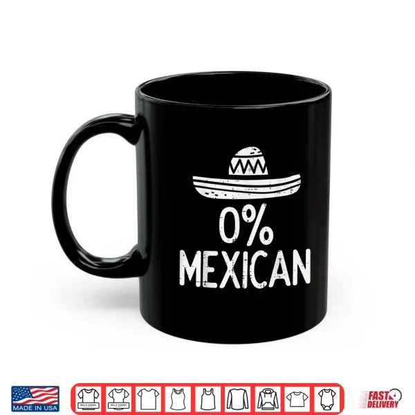 Mug 0 Mexican Funny Cinco De Mayo Mexican Fiesta Men Women Shirt
