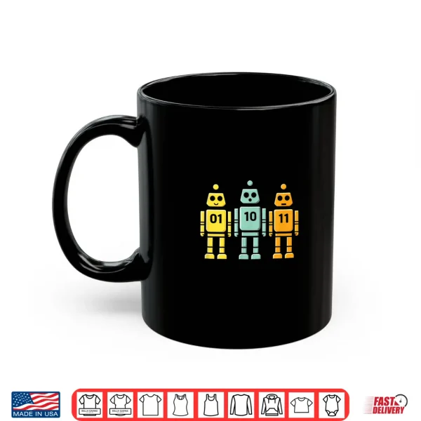 01 10 11 Robot Binary Shirt 3 Mug 01 10 11 Robot Binary Shirt