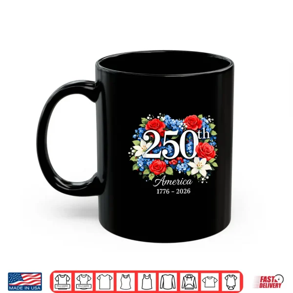 Mug 250th Anniversary 1776 2026 Floral Bouquet America for Women Shirt
