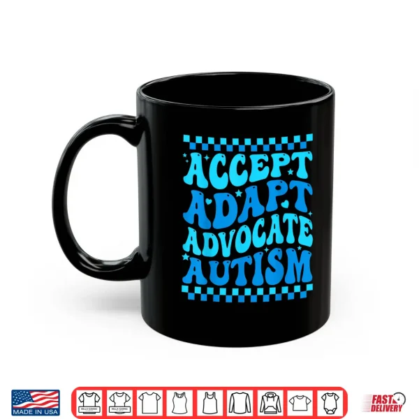 Mug Accept Adapt Advocate Autism Awareness Month Professional Statement Shirt