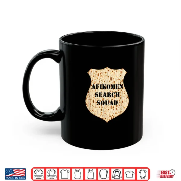 Afikomen Search Squad Funny Seder Matzah For Pesach Shirt 3 Mug Afikomen Search Squad Funny Seder Matzah For Pesach Shirt