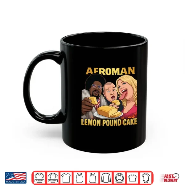 Afroman Lemon Pound Cake Funny Shirt 3 Mug Afroman Lemon Pound Cake Funny Shirt
