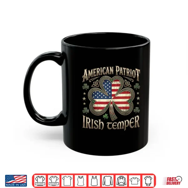 Mug American Patriot Irish Temper Funny St Patricks Day Shirt