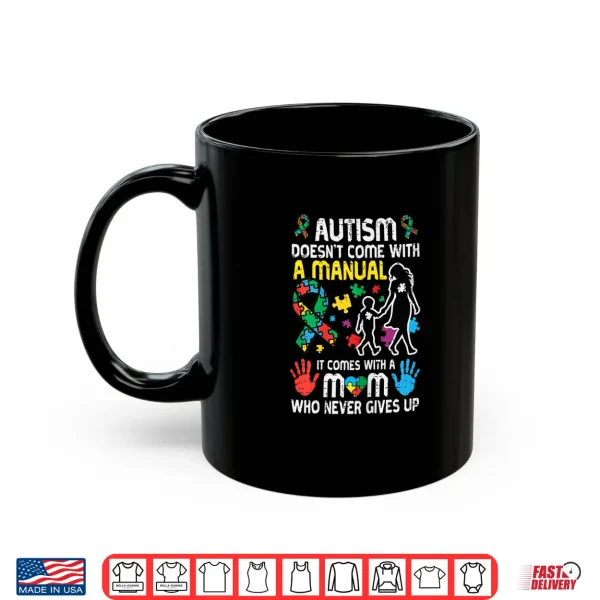 Autism Doesnt Come With Manual Asd Awareness Mama Shirt 3 Mug Autism Doesnt Come With Manual ASD Awareness Mama Shirt