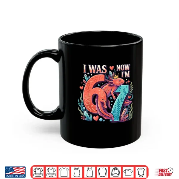 Mug Axolotl Girl 6 7 Birthday I was 6 Now Im 7th Birthday Shirt