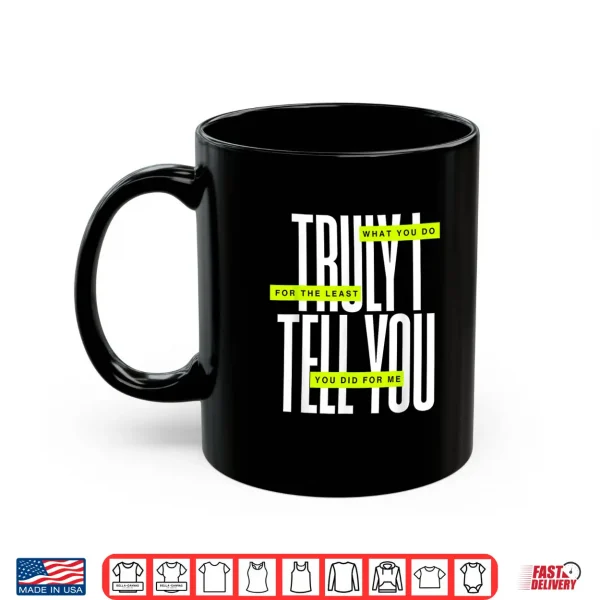 Mug Bible Quote Truly I Tell You Shirt
