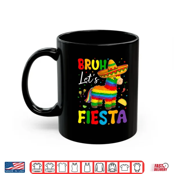 Mug Bruh Lets Fiesta Cinco Mayo Pinata Funny Mexican Boy Men Kid Shirt