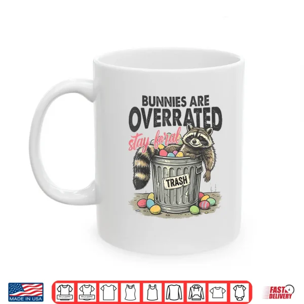 Bunnies Are Overrated Stay Feral Raccoon Retro Easter Day Shirt 3 Mug Bunnies are Overrated Stay Feral Raccoon Retro Easter Day Shirt