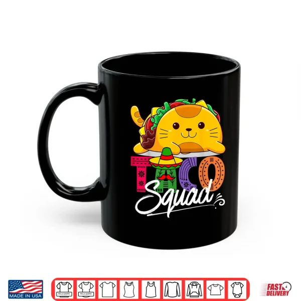 Mug Cat Taco Squad Cinco De Mayo Cute Funny Mexican Food Lover Shirt