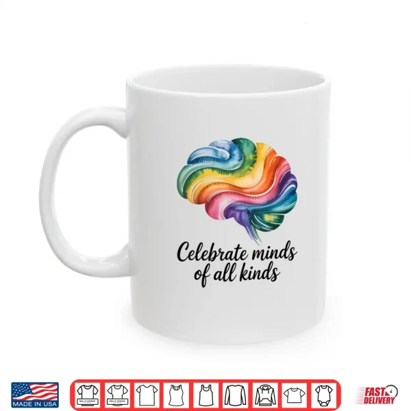 Mug Celebrate Minds Of All Kinds Rainbow Inclusion SPED Teacher Shirt