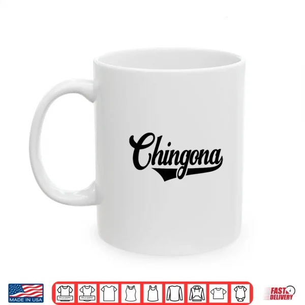 Chingona Cool Latina Women Cinco De Mayo Spanish Mexican Shirt 3 Mug Chingona Cool Latina Women Cinco de Mayo Spanish Mexican Shirt