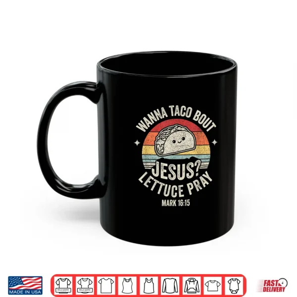 Mug Christian Taco Retro Wanna Taco Bout Jesus Cinco de Mayo Shirt