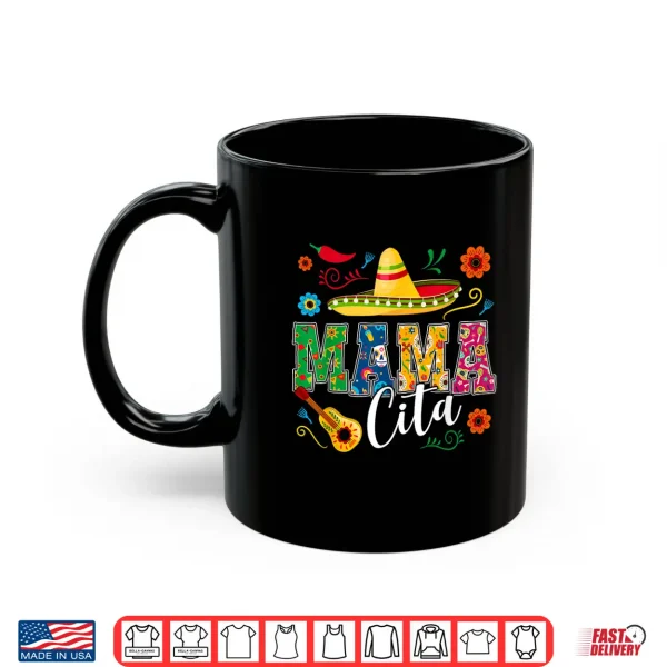 Mug Cinco De Mayo Mamacita Flower Mama Cita Mexican Shirt