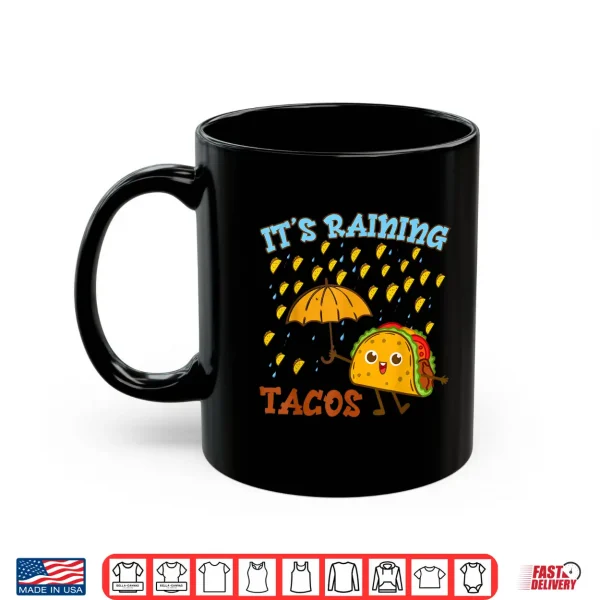 Mug Cinco De Mayo Outfit Its Raining Tacos Shirt Kids Men Women Shirt
