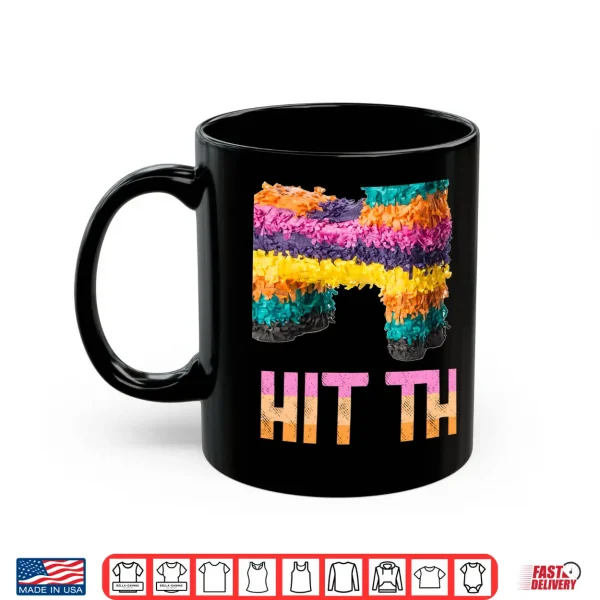 Mug Cinco de Mayo Funny Pinata T Shirt ID HIT THAT