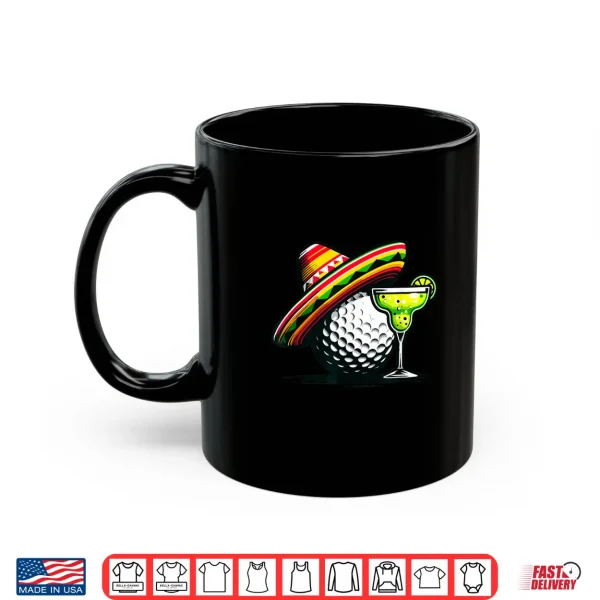 Cinco De Mayo Golf Ball With Sombrero And Margarita Golfer Shirt 3 Mug Cinco de Mayo Golf Ball With Sombrero and Margarita Golfer Shirt