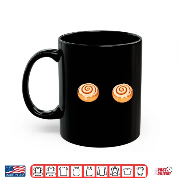 Mug Cinnamon Rolls Boobs Shirt Cinnamon Rolls Shirt