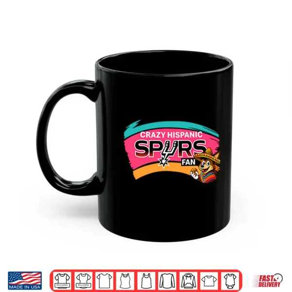 Crazy Hispanic Spurs Fan Shirt 3 Mug Crazy Hispanic Spurs Fan Shirt