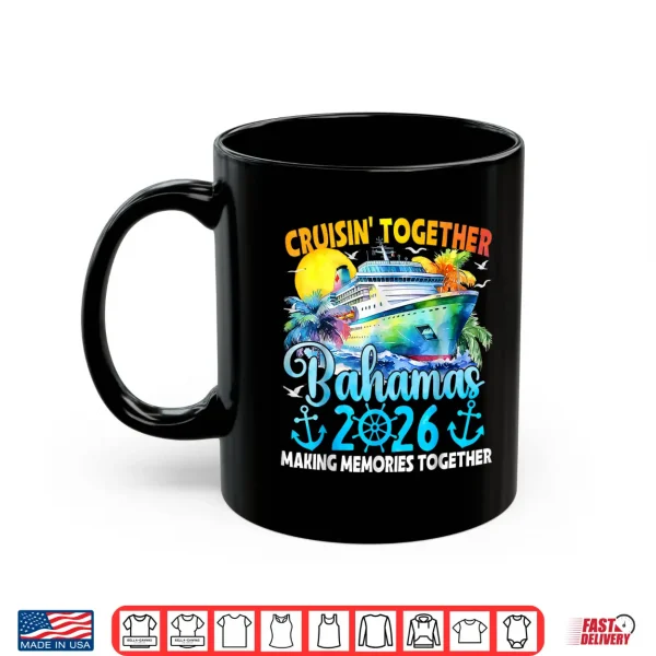 Mug Cruisin Together Bahamas 2026 Family Cruise Vacation Shirt