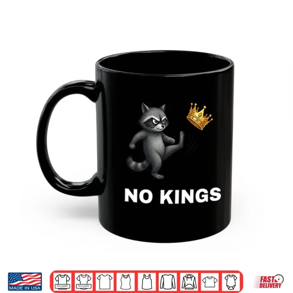 Cute Raccoon No Kings In America Shirt 3 Mug Cute Raccoon No Kings In America Shirt