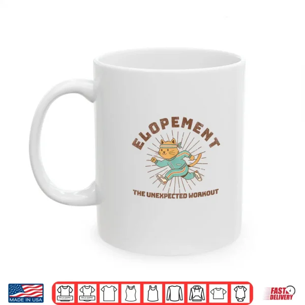 Elopement The Unexpected Workout Shirt 3 Mug Elopement the Unexpected Workout Shirt