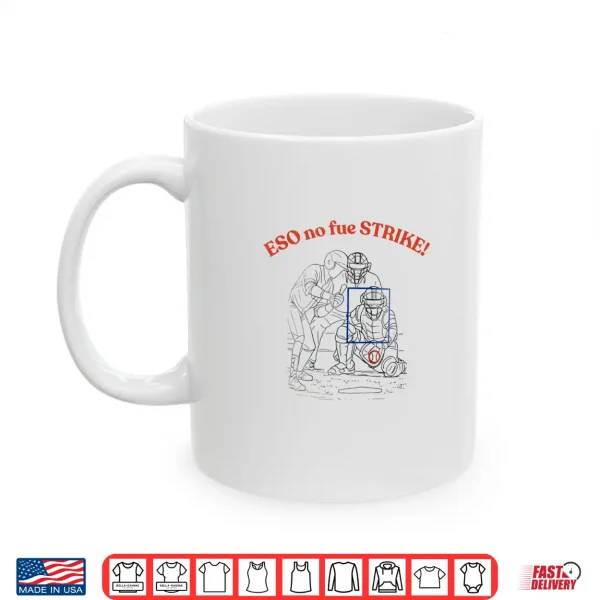 Mug Eso no fue Strike Shirt