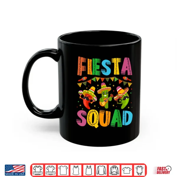 Fiesta Squad Cinco De Mayo For Men Women & Kids Shirt 3 Mug Fiesta Squad Cinco De Mayo For Men Women Kids Shirt