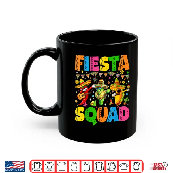 Fiesta Squad Cinco De Mayo Let'S Fiesta Mexican Men Women Shirt 3 Mug Fiesta Squad Cinco De Mayo Lets Fiesta Mexican Men Women Shirt