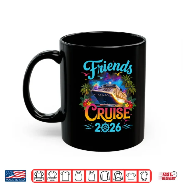 Friends Cruise 2026 Cruise Squad 2026 Funny Friend Group Shirt 3 Mug Friends Cruise 2026 Cruise Squad 2026 Funny Friend Group Shirt