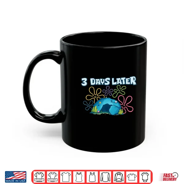 Mug Funny Easter Jesus Meme 3 Days Later Christian Resurrection Shirt