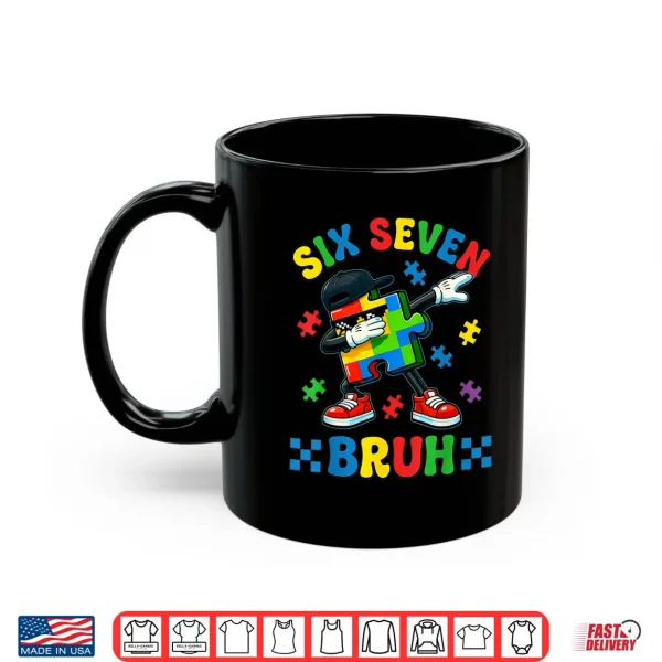Funny Puzzle Dab Autism Awareness Six Seven Modern Humor Shirt 3 Mug Funny Puzzle Dab Autism Awareness Six Seven Modern Humor Shirt