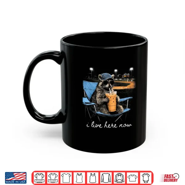 Mug Funny Raccoon Ballfield Baseball Field I Live Here Now Shirt