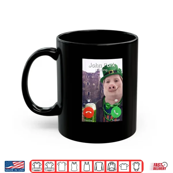 Mug Funny St Patricks Day John Pork is Calling Brainrot Meme Shirt
