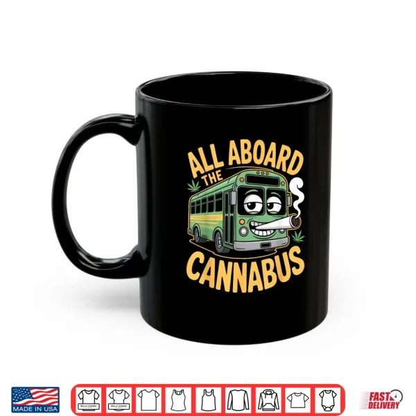 Funny Stoner Bus All Aboard The Cannabus Weed Humor 420 Joke Shirt 3 Mug Funny Stoner Bus All Aboard The Cannabus Weed Humor 420 Joke Shirt