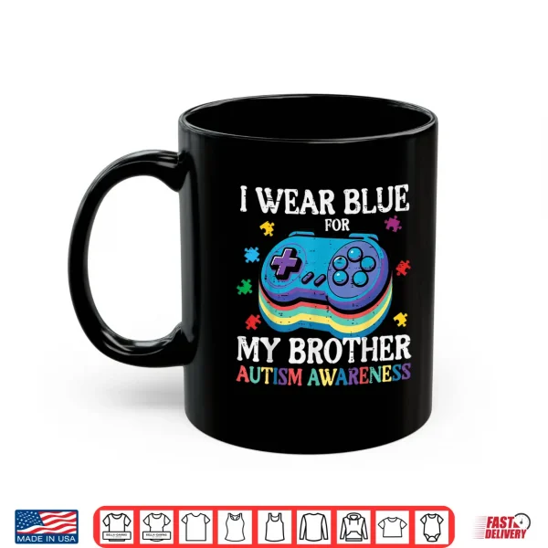 Gamer Controller Wear Blue Autism Awareness Brother Support Shirt 3 Mug Gamer Controller Wear Blue Autism Awareness Brother Support Shirt