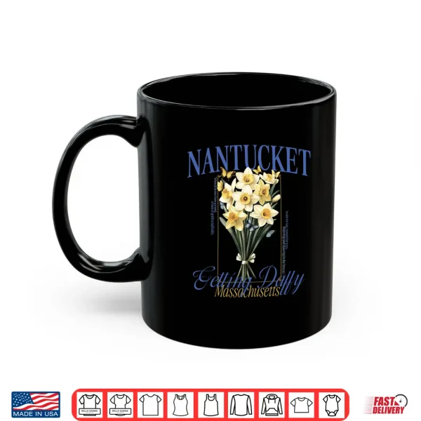 Getting Daffy Nantucket Daffodil Flower Florals Fest Shirt 3 Mug Getting Daffy Nantucket Daffodil Flower Florals Fest Shirt