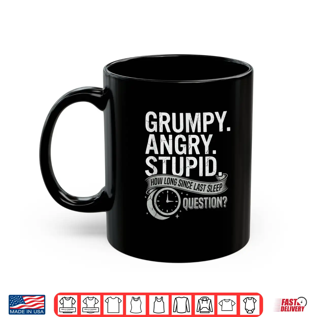 Grumpy Angry Stupid How Long Since Last Sleep Question Shirt Grumpy Angry Stupid How Long Since Last Sleep Question Shirt