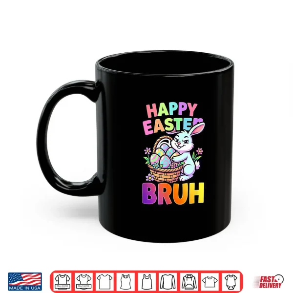 Mug Happy Easter Bruh Funny Bunny Meme Shirt