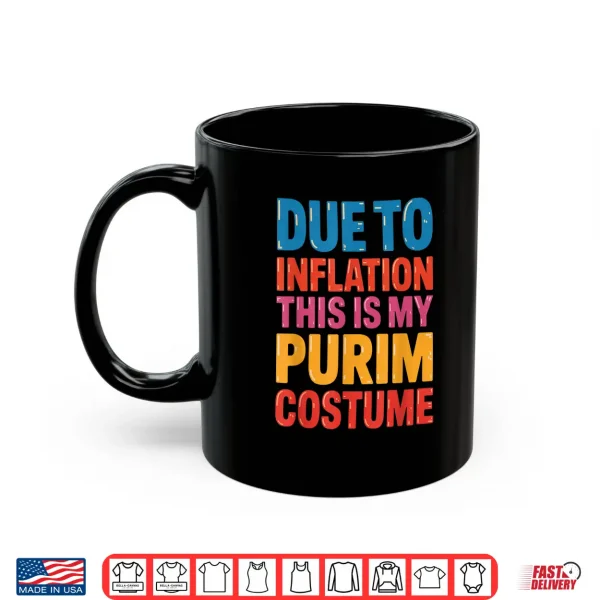 Mug Happy Purim Due to Inflation This is My Purim Costume Jewish Shirt