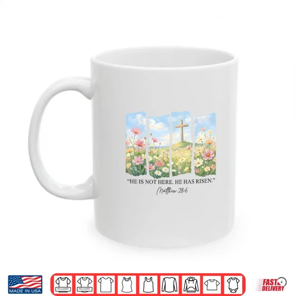 Mug He is Risen Christian Wildflower Happy Easter Women Girls Shirt