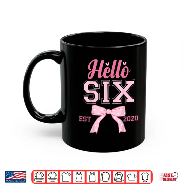 Mug Hello 6 Est 2020 6th Birthday Girl Pink Coquette Bow Shirt