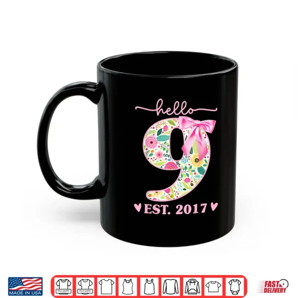 Hello 9 Est 2017 Coquette 9Th Birthday 9 Year Old Girls Shirt 3 Mug Hello 9 Est 2017 Coquette 9th Birthday 9 Year Old Girls Shirt