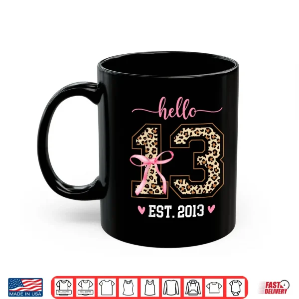 Hello Thirteen Est 2013 13Th Birthday Coquette 13 Leopard Shirt 3 Mug Hello Thirteen EST 2013 13th Birthday Coquette 13 Leopard Shirt
