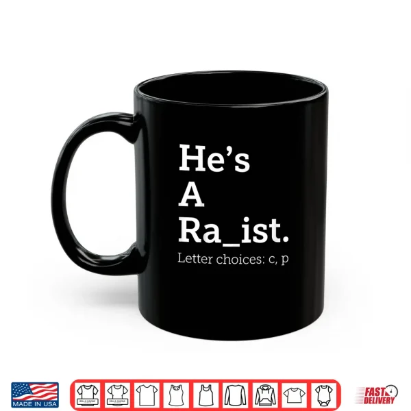 Mug Hes A Ra ist Letter Choice Funny Quote Shirt